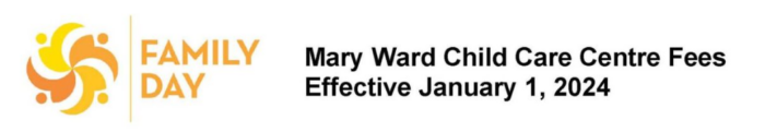 Click here to access a PDF copy of Mary Ward Child Care Centre Fees Schedule effective january 1, 2024